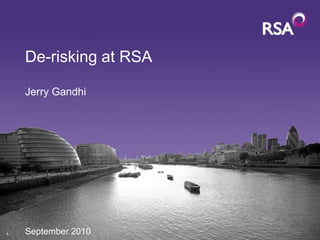 1 De-risking at RSA Jerry Gandhi				 September 2010 