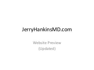 JerryHankinsMD.com
Website Preview
(Updated)
 