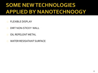 FLEXIBLE DISPLAY 
DIRT NON-STICKY WALL 
OIL REPELENT METAL 
WATER RESISATANT SURFACE 
35 
 