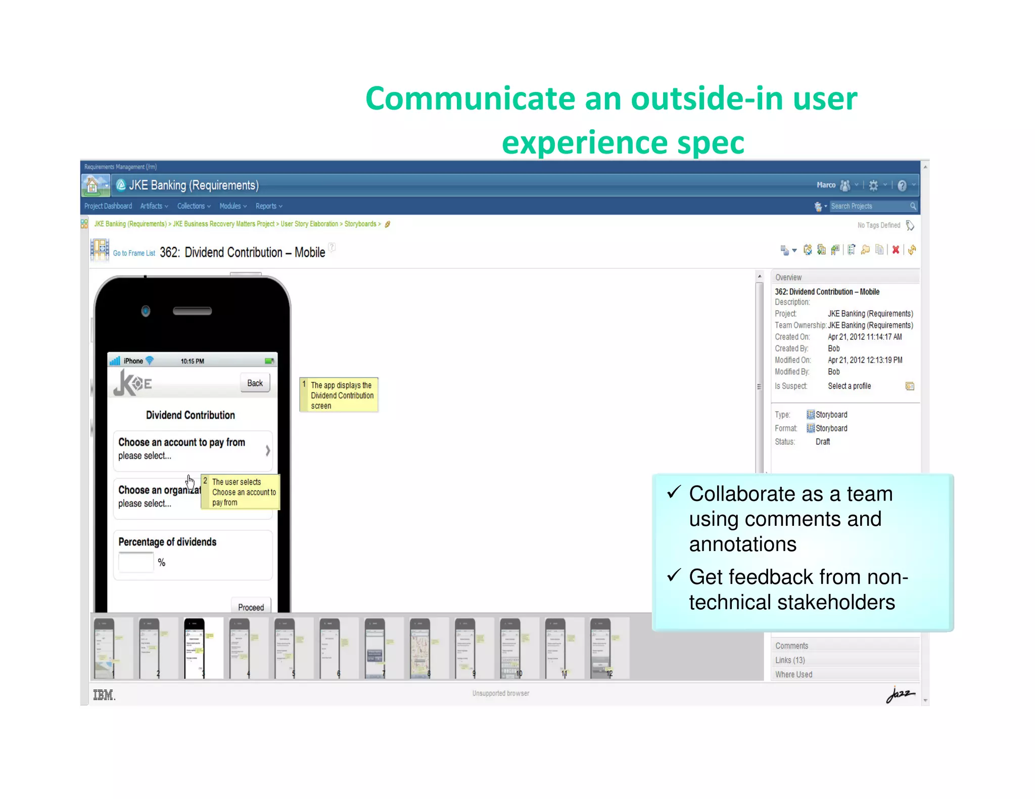 Communicate an outside-in user
      experience spec




                   Collaborate as a team
                   using comments and
                   annotations
                   Get feedback from non-
                   technical stakeholders
 