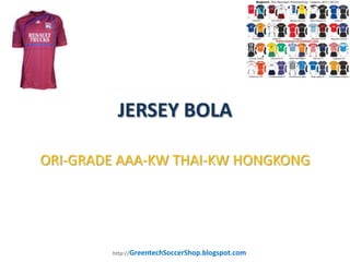 JERSEY BOLA

ORI-GRADE AAA-KW THAI-KW HONGKONG




        http://GreentechSoccerShop.blogspot.com
 