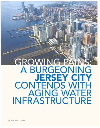 32 New Jersey Future
Growing Pains:
A Burgeoning
Jersey City
Contends With
Aging Water
Infrastructure
 