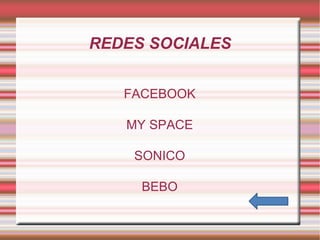 REDES SOCIALES FACEBOOK MY SPACE SONICO BEBO 