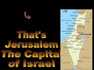 That's Jerusalem  The Capital  of Israel 