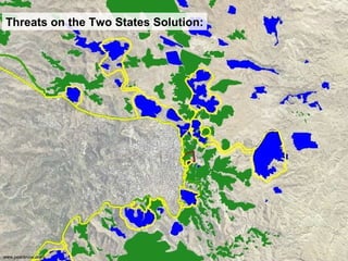 Threats on the Two States Solution: www.peacenow.org.il 