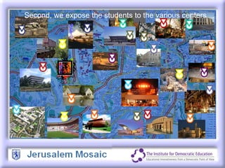 Second, we expose the students to the various centers 