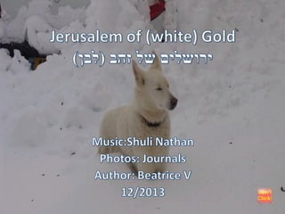 Jerusalem of (white) gold