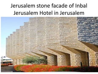 Jerusalem stone facade of Inbal
Jerusalem Hotel in Jerusalem
 