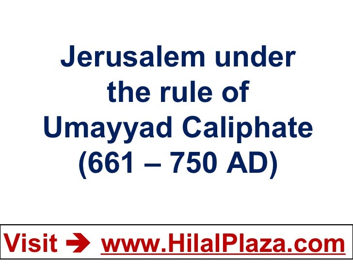 Jerusalem under the rule of Umayyad Caliphate (661 750 AD)