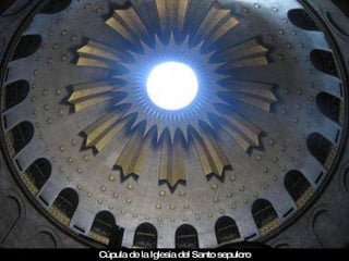 Cúpula de la Iglesia del Santo sepulcro 