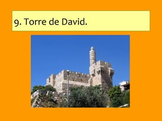9. Torre de David.
 