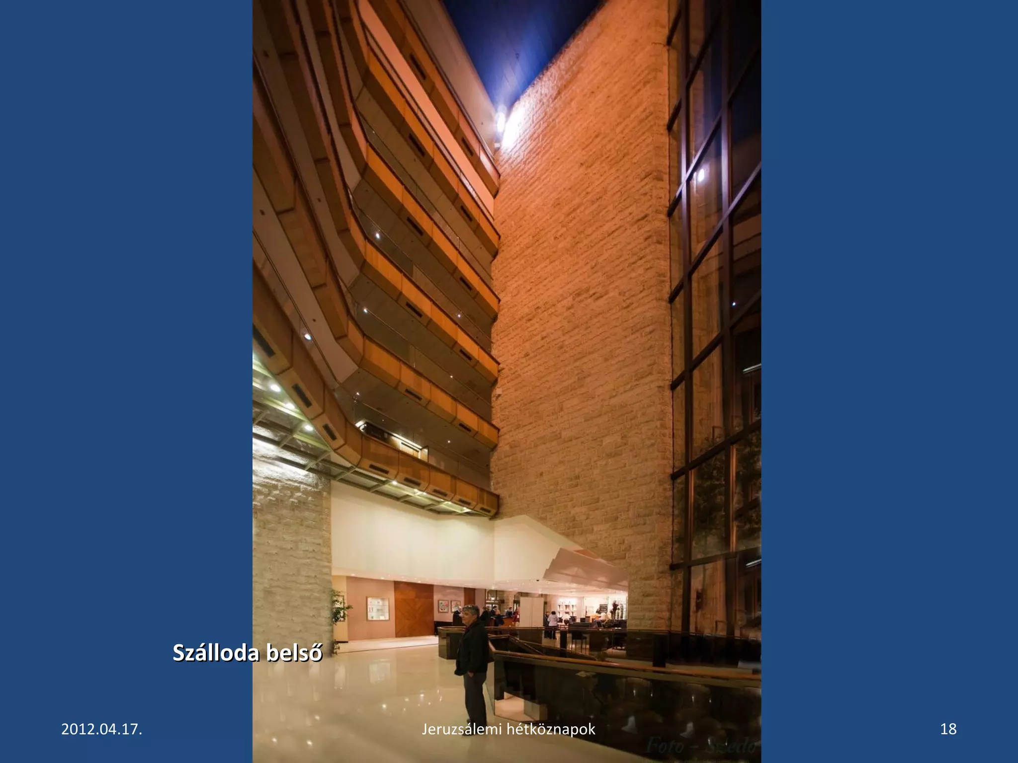 SSzzáállllooddaa bbeellssőő 
2012.04.17. Jeruzsálemi hétköznapok 18 
 