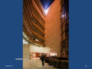 SSzzáállllooddaa bbeellssőő 
2012.04.17. Jeruzsálemi hétköznapok 18 
 