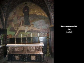 Vía Dolorosa -Szenvedések  útja XI . stáció 