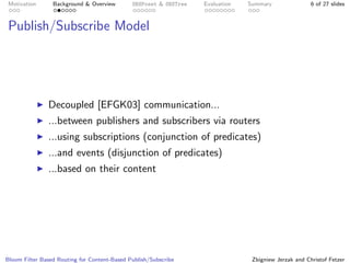 Bloom Filter Based Routing for Content-Based Publish/Subscribe
