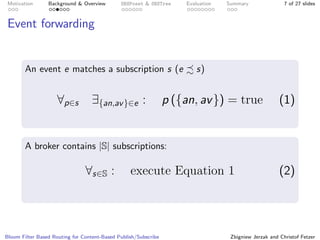 Bloom Filter Based Routing for Content-Based Publish/Subscribe
