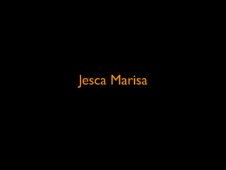 Jesca Marisa
 