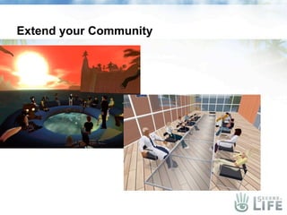 Extend your Community
 