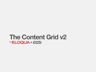 The Content Grid v2
by    &
 