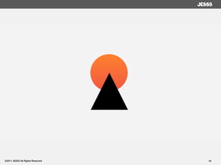 ©2011 JESS3 All Rights Reserved   16
 