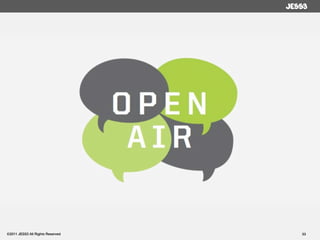 ©2011 JESS3 All Rights Reserved   33
 