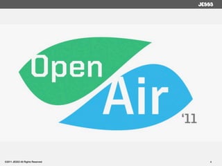 ©2011 JESS3 All Rights Reserved   4
 