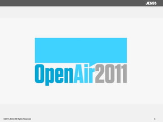 ©2011 JESS3 All Rights Reserved   5
 