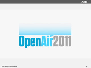 ©2011 JESS3 All Rights Reserved   6
 