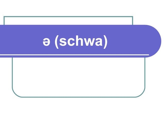 ə (schwa) sound