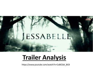 Trailer Analysis 
https://www.youtube.com/watch?v=CoBCEdt_BC8 
 