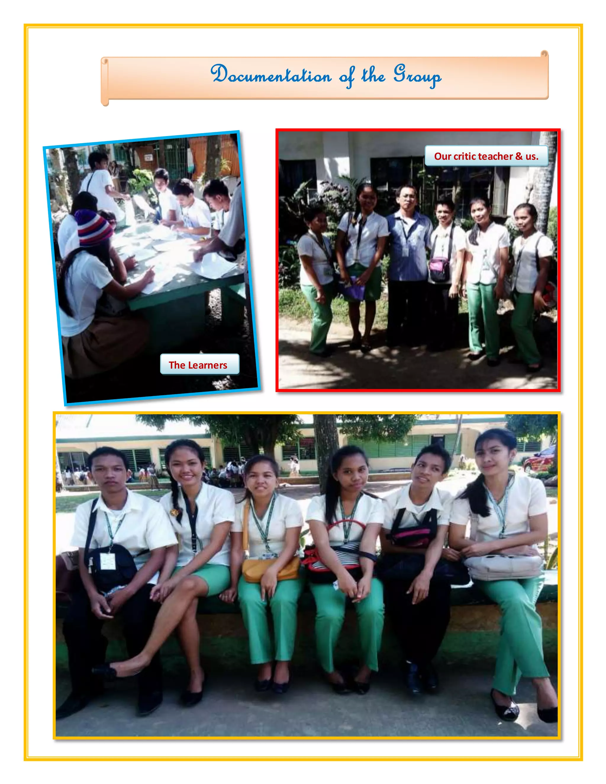 2Page | 1
Documentation of the Group
The Learners
Our critic teacher & us.
 