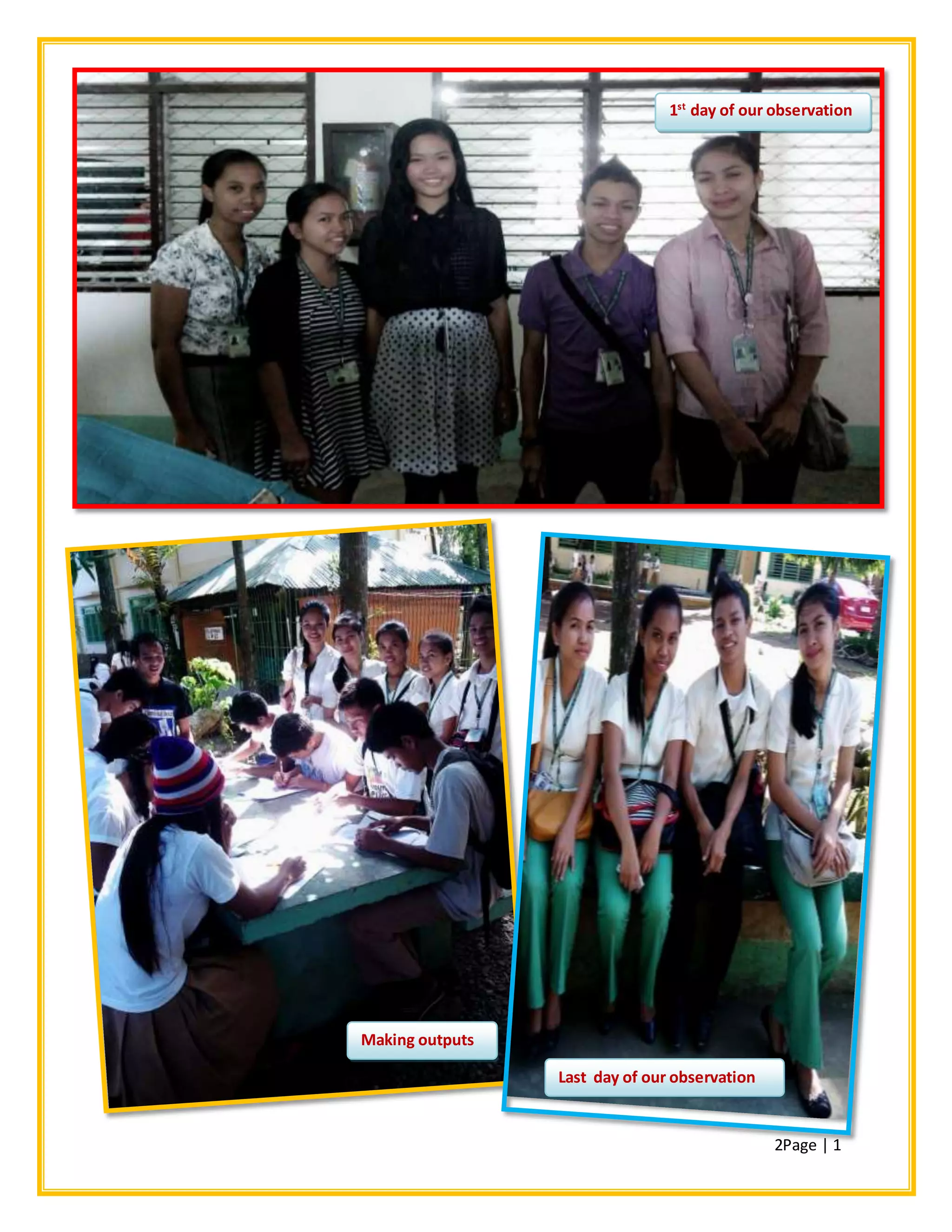 2Page | 1
1st
day of our observation
Making outputs
Last day of our observation
 