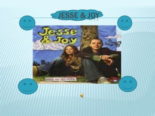 JESSE & JOY
 