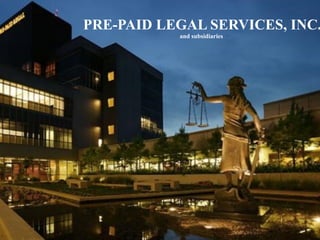 PRE-PAID LEGAL SERVICES, INC.
           and subsidiaries
 