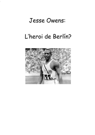 Jesse Owens:
L’heroi de Berlín?
 