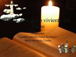 Integrantes: 
Claudia Gabriela Ordaz Rodríguez 
Mario Fernando Cuellar 
 