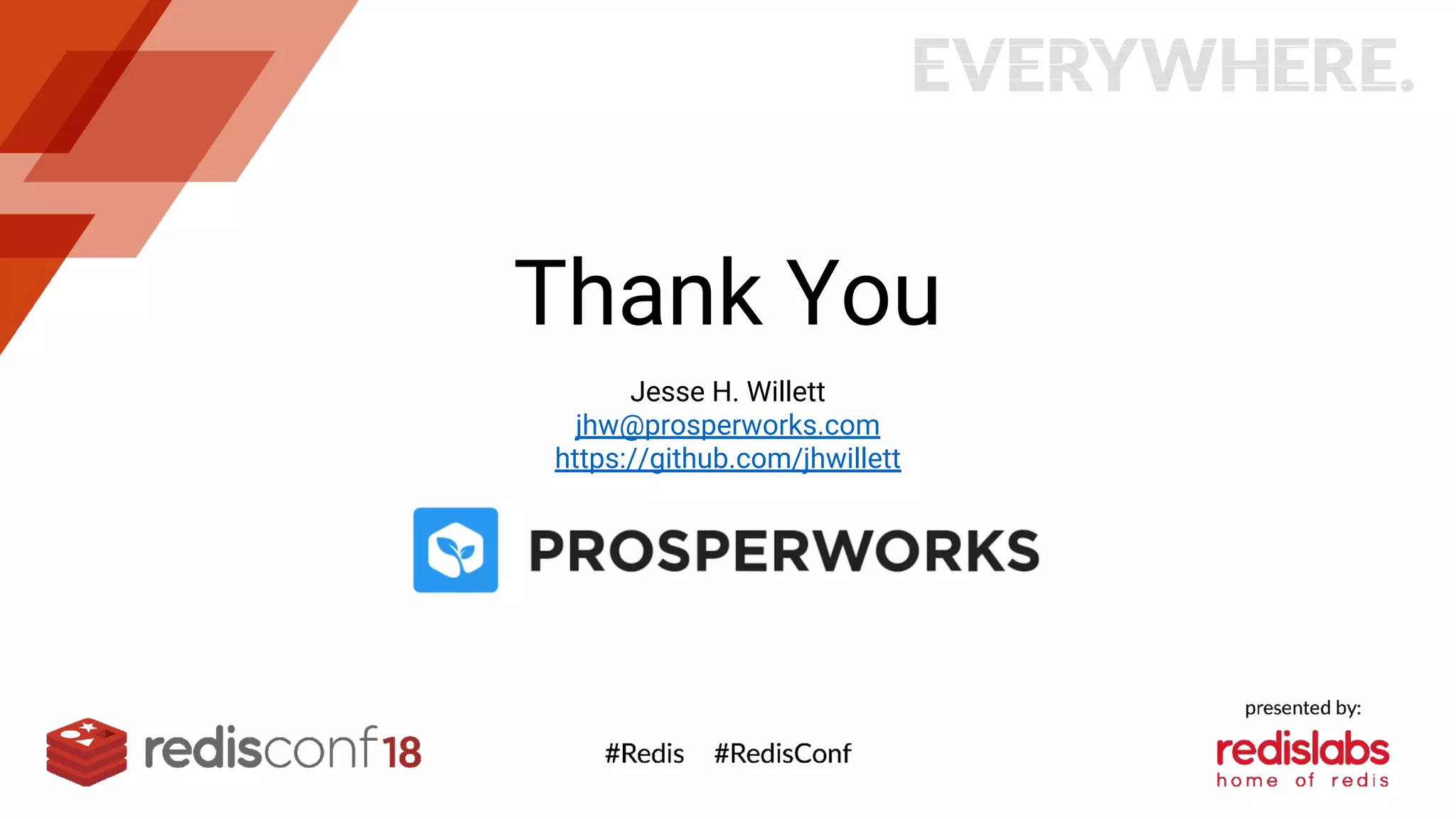 Thank You
Jesse H. Willett
jhw@prosperworks.com
https://github.com/jhwillett
 