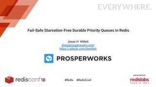Fail-Safe Starvation-Free Durable Priority Queues in Redis
Jesse H. Willett
jhw@prosperworks.com
https://github.com/jhwillett
 