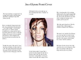 Jess Glynne Front Cover
She is wearing quite a few earrings,
which can be seen as gold, suggesting
she likes the best qual...