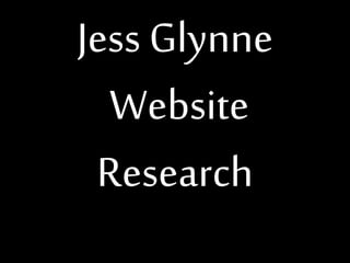 Jess Glynne
Website
Research
 