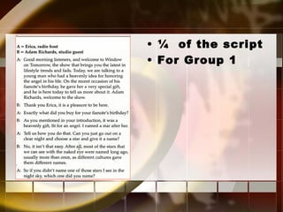 ¼  of the script For Group 1 