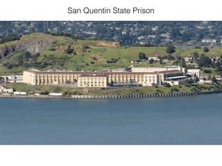 San Quentin State Prison
 