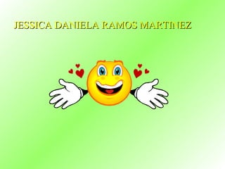 JESSICA DANIELA RAMOS MARTINEZ 