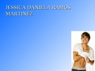 JESSICA DANIELA RAMOS MARTINEZ 