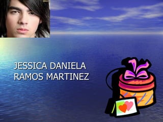 JESSICA DANIELA RAMOS MARTINEZ 