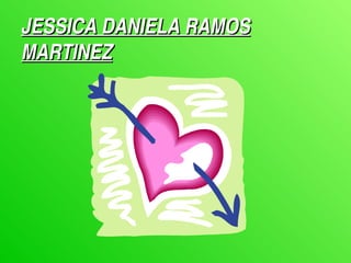 JESSICA DANIELA RAMOS MARTINEZ 