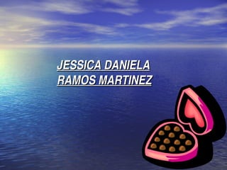 JESSICA DANIELA RAMOS MARTINEZ 