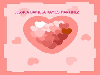 JESSICA DANIELA RAMOS MARTINEZ 