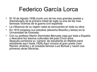 Federico García Lorca ,[object Object],[object Object],[object Object],[object Object]