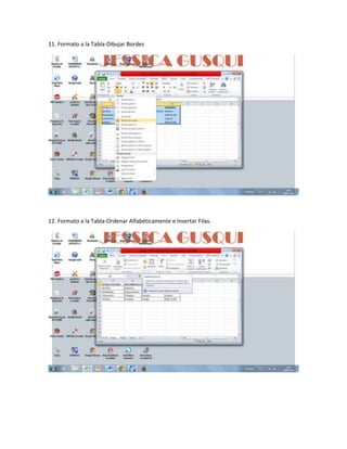 11. Formato a la Tabla-Dibujar Bordes
12. Formato a la Tabla-Ordenar Alfabéticamente e Insertar Filas.
